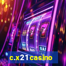 c.x21 casino